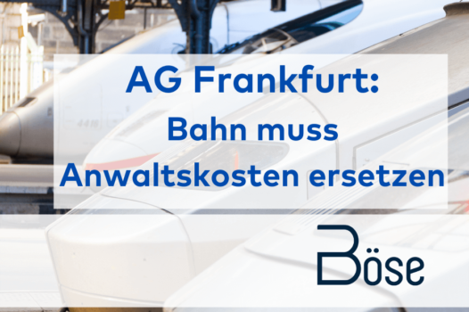 AG Frankfurt Bahn Anwaltskosten Verzug