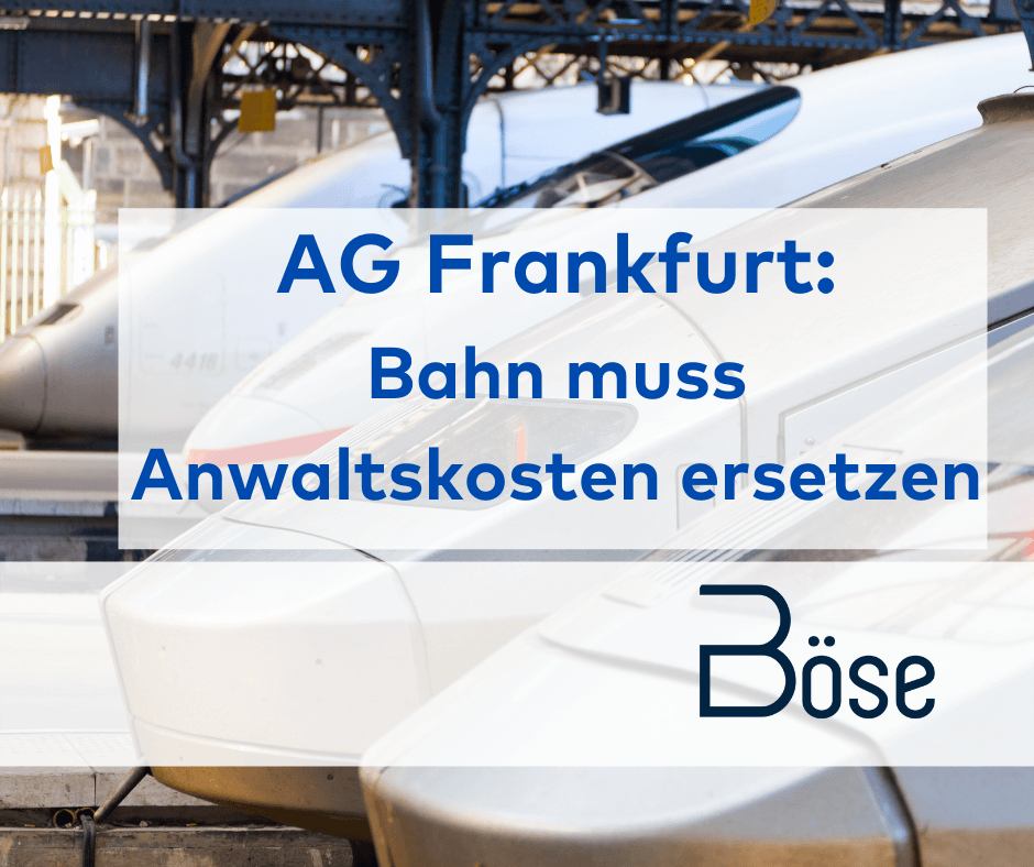 AG Frankfurt Bahn Anwaltskosten Verzug