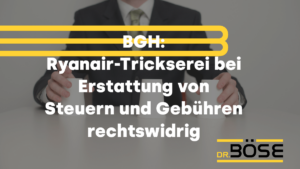 Ryanair BGH Steuern Gebühren Erstattung Stornierung
