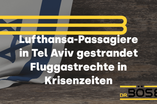 Fluggastrechte in Krisenzeiten Lufthansa Tel Aviv Israel