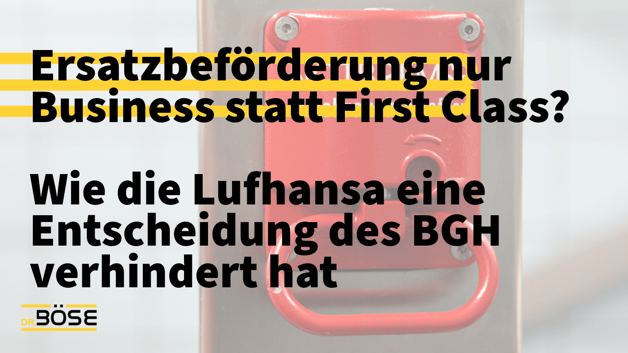Lufthansa Ersatzbeförderung Downgrade First Business Class Herabstufung